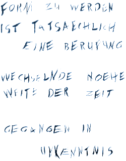 Form zu werden ist tatsächlich eine Berufung - wechselnde Höhe - weite der Zeit - Gegangen in Unkenntnis 