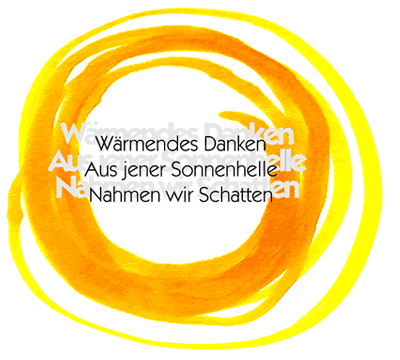 Wärmendes Danken - Aus jener Sonnenhelle - Nahmen wir Schatten