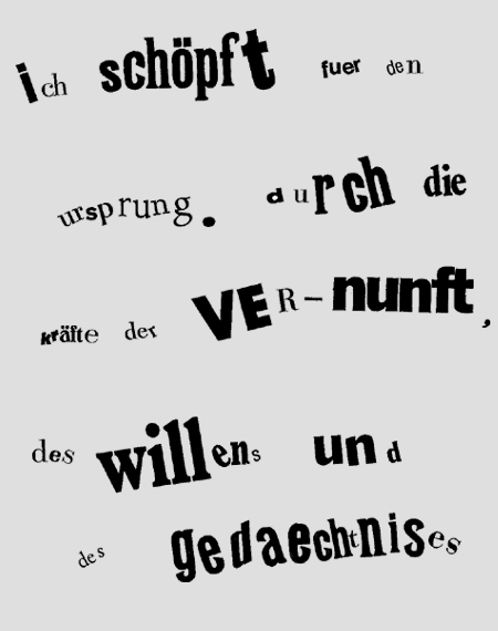 ich schöpft fuer den - ursprung. durch die - kräfte der VER-nunft, - des willens und - des gedaechtnisses